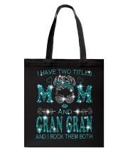 I Have Two Titles Mom And Gran Gran Tote Bag tile