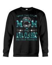 I Have Two Titles Mom And Ama Classic Crewneck Sweatshirt tile