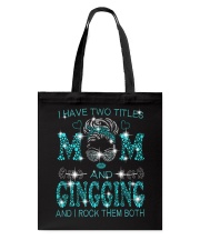 I Have Two Titles Mom And Gingging Tote Bag tile
