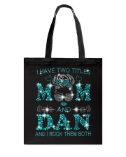 I Have Two Titles Mom And Dan Tote Bag tile