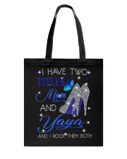 I Have Two Titles Mom And Yaya Tote Bag tile