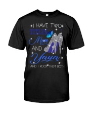 I Have Two Titles Mom And Yaya Classic T-Shirt front