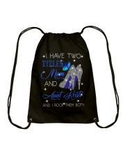 I Have Two Titles Mom And Aunt Kristi Drawstring Bag tile