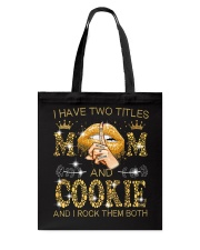 I Have Two Titles Mom And COOKIE Tote Bag tile