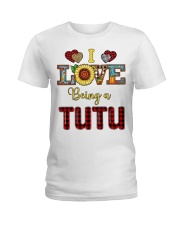 I Love Being A Tutu Ladies T-Shirt tile