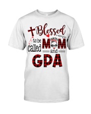 Blessed To Be Called Mom And GPA Classic T-Shirt front