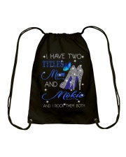 I Have Two Titles Mom And Mokie Drawstring Bag tile
