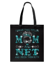 I Have Two Titles Mom And Net Tote Bag tile