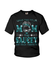 I Have Two Titles Mom And Saucey Youth T-Shirt tile