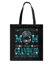 I Have Two Titles Mom And Grandmao Tote Bag tile