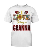 I Love Being A Granna Classic T-Shirt front