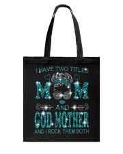 I Have Two Titles Mom And God Mother Tote Bag tile