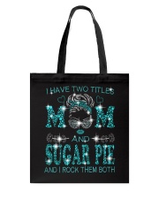 I Have Two Titles Mom And Sugar Pie Tote Bag tile