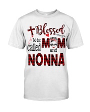 Blessed To Be Called Mom And Nonna Classic T-Shirt front