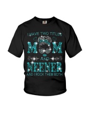 I Have Two Titles Mom And Neener Youth T-Shirt tile