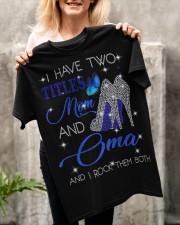 I Have Two Titles Mom And Oma Classic T-Shirt apparel-classic-tshirt-lifestyle-front-117