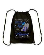 I Have Two Titles Mom And Nanee Drawstring Bag tile
