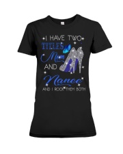 I Have Two Titles Mom And Nanee Premium Fit Ladies Tee tile