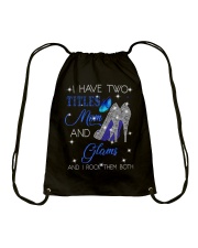 I Have Two Titles Mom And Glams Drawstring Bag tile