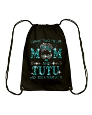 I Have Two Titles Mom And Tutu Drawstring Bag tile