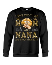 I Have Two Titles Mom And Nana Crewneck Sweatshirt tile