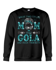 I Have Two Titles Mom And Gola Crewneck Sweatshirt tile