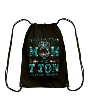 I Have Two Titles Mom And T-Ton Drawstring Bag tile