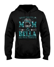 I Have Two Titles Mom And Bella Hooded Sweatshirt tile