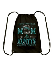 I Have Two Titles Mom And Auntys Drawstring Bag tile