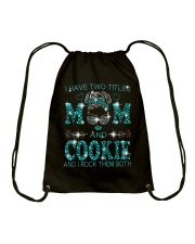 I Have Two Titles Mom And COOKIE Drawstring Bag tile
