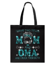 I Have Two Titles Mom And Oma Tote Bag tile