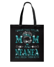 I Have Two Titles Mom And Neanea Tote Bag tile
