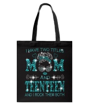 I Have Two Titles Mom And Teenteen Tote Bag tile