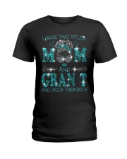 I Have Two Titles Mom And Gran T Ladies T-Shirt tile