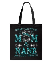 I Have Two Titles Mom And Nane Tote Bag tile