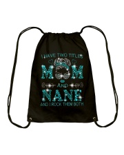 I Have Two Titles Mom And Nane Drawstring Bag tile