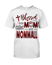 Blessed To Be Called Mom And Mommall Classic T-Shirt front