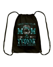 I Have Two Titles Mom And Yvonne Drawstring Bag tile