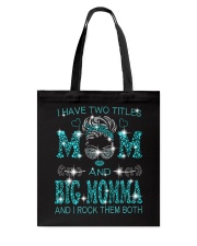 I Have Two Titles Mom And Big Momma Tote Bag tile
