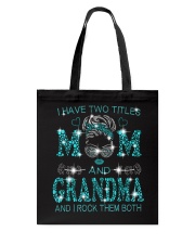 I Have Two Titles Mom And Grandma Tote Bag tile