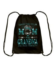 I Have Two Titles Mom And Grandma Drawstring Bag tile