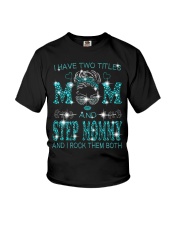 I Have Two Titles Mom And Step Mommy Youth T-Shirt tile