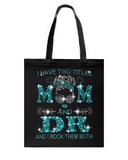 I Have Two Titles Mom And Dr Tote Bag tile