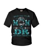 I Have Two Titles Mom And Dr Youth T-Shirt tile