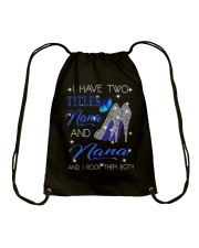 I Have Two Titles Nana And Nana Drawstring Bag tile