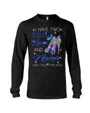 I Have Two Titles Nana And Nana Long Sleeve Tee tile