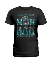 I Have Two Titles Mom And Grunka Ladies T-Shirt tile