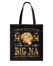 I Have Two Titles Mom And Big ma Tote Bag tile