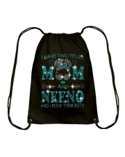 I Have Two Titles Mom And Neeno Drawstring Bag tile