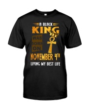 4thA Black King - November 04 Classic T-Shirt front